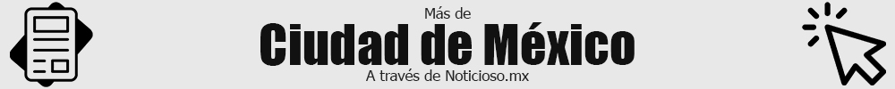 Ciudad de México noticias