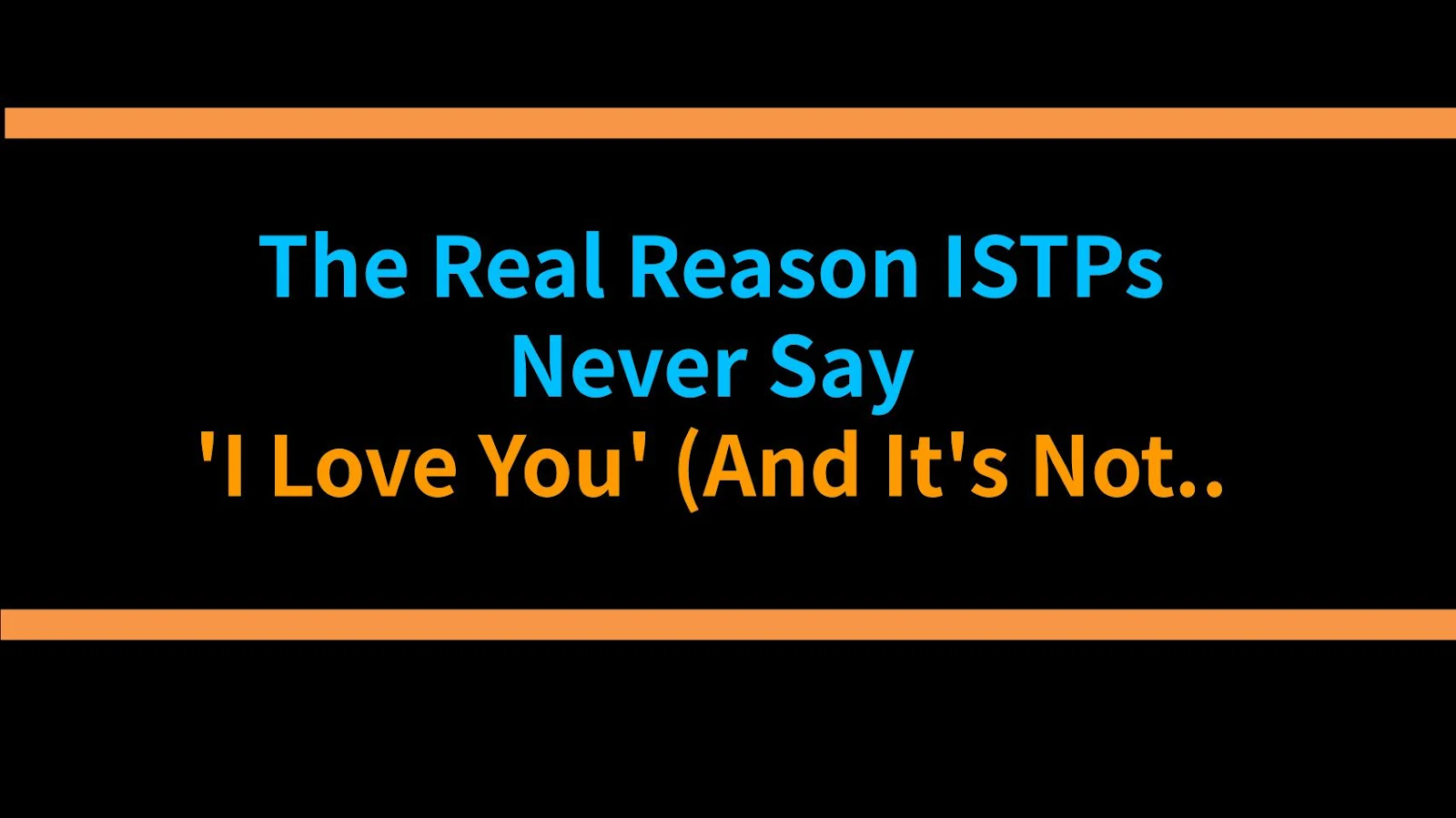 The Real Reason ISTPs Never Say 'I Love You' (And It's Not What You Think)