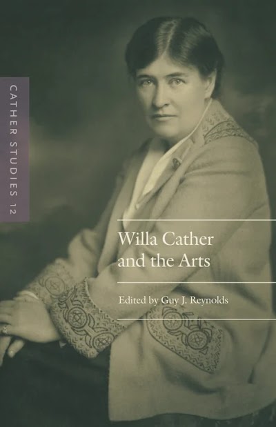 Cather Studies, Volume 12- Willa Cather and the Arts