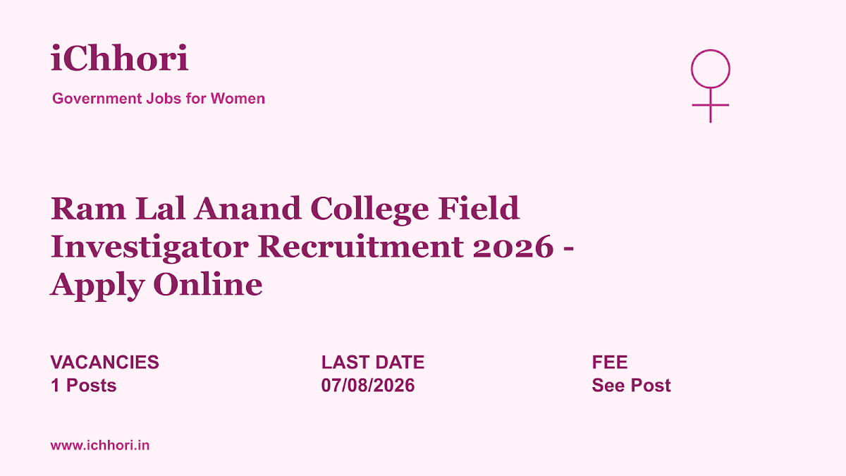 Ram Lal Anand College Field Investigator Recruitment 2026 - Apply Online - iChhori