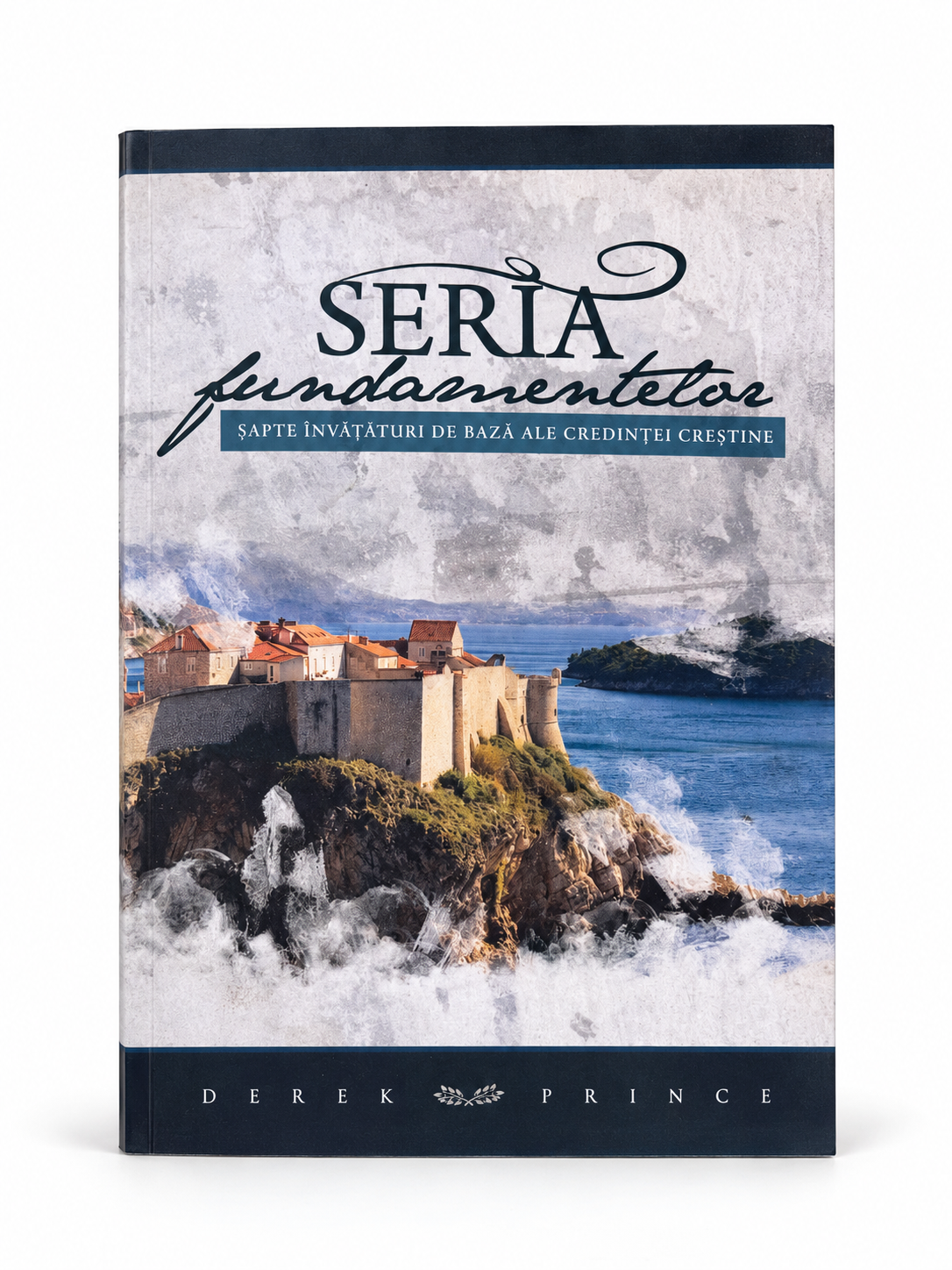 Seria fundamentelor – Derek Prince