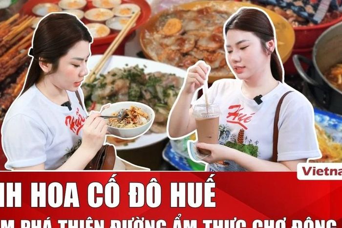 Chợ Đông Ba: 'Bảo tàng sống' lưu giữ tinh hoa ẩm thực cố đô Huế - Báo VietnamPlus