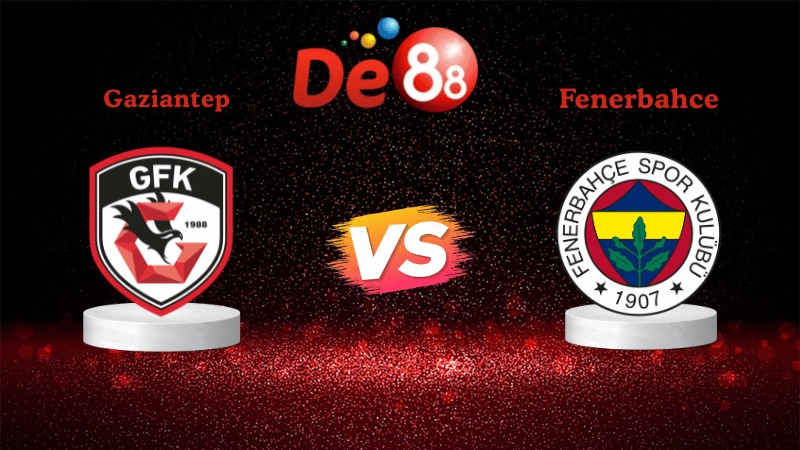 Nhận định soi kèo Gaziantep vs Fenerbahce 00h00 ngày 28/10/2025