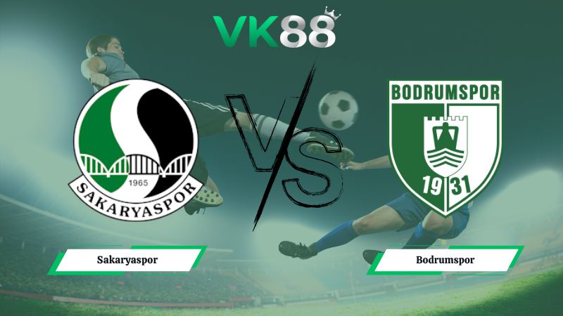 Nhận định soi kèo Sakaryaspor vs Bodrumspor 00h00 ngày 27/01/2026
