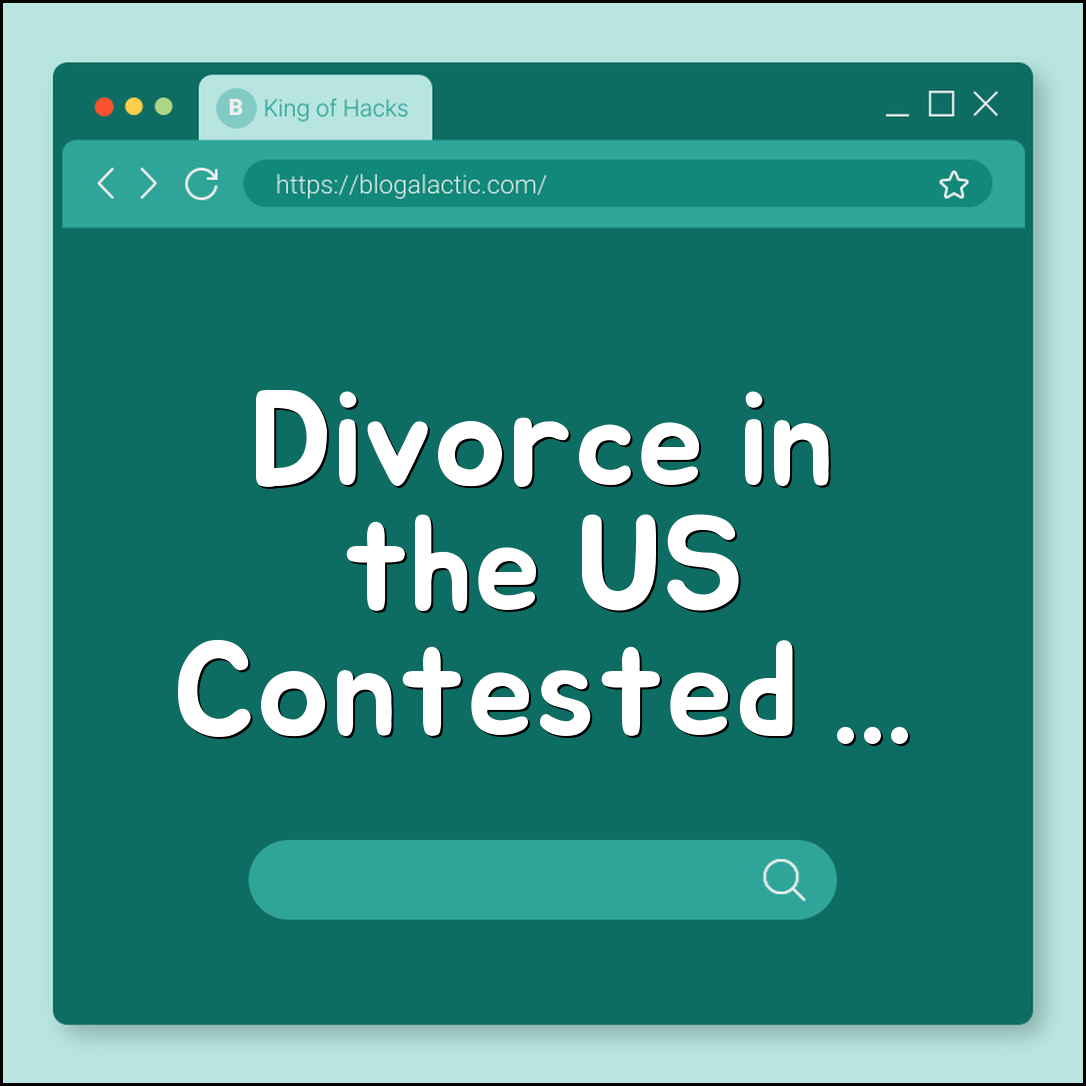 Divorce in the US: Contested vs. Uncontested Procedures and Costs (Alimony, Child Custody, Division of Assets)