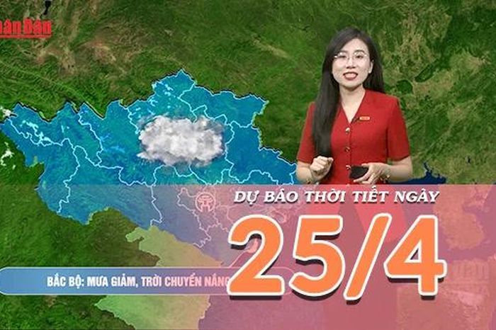[Video] Dự báo thời tiết ngày 25/4/2026: Trung Bộ mưa dông, Nam Bộ nắng nóng gia tăng - Báo Nhân Dân