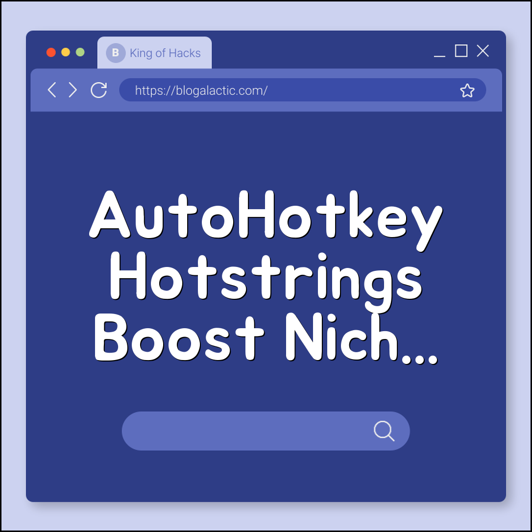 AutoHotkey hotstrings niche workflows (text expand, templates, scripts)