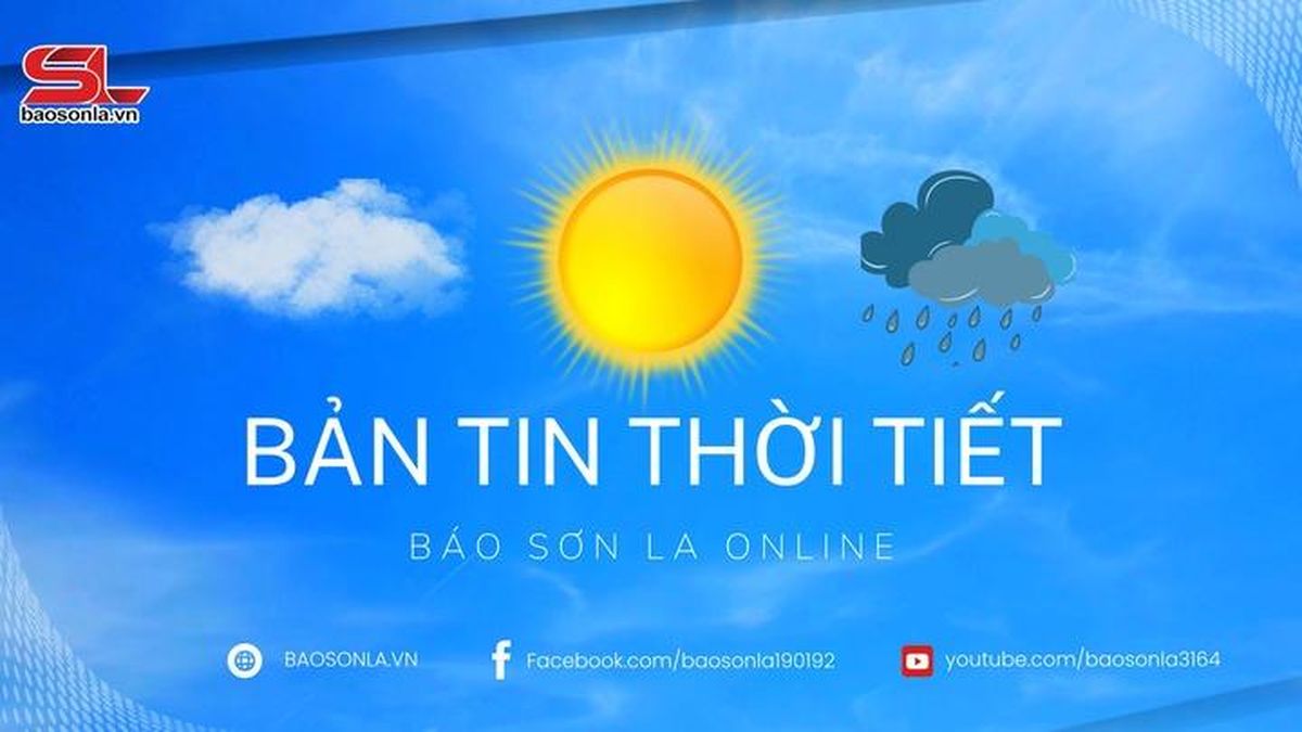 Dự báo thời tiết toàn tỉnh Sơn La ngày 29/5/2026 - Báo Sơn La