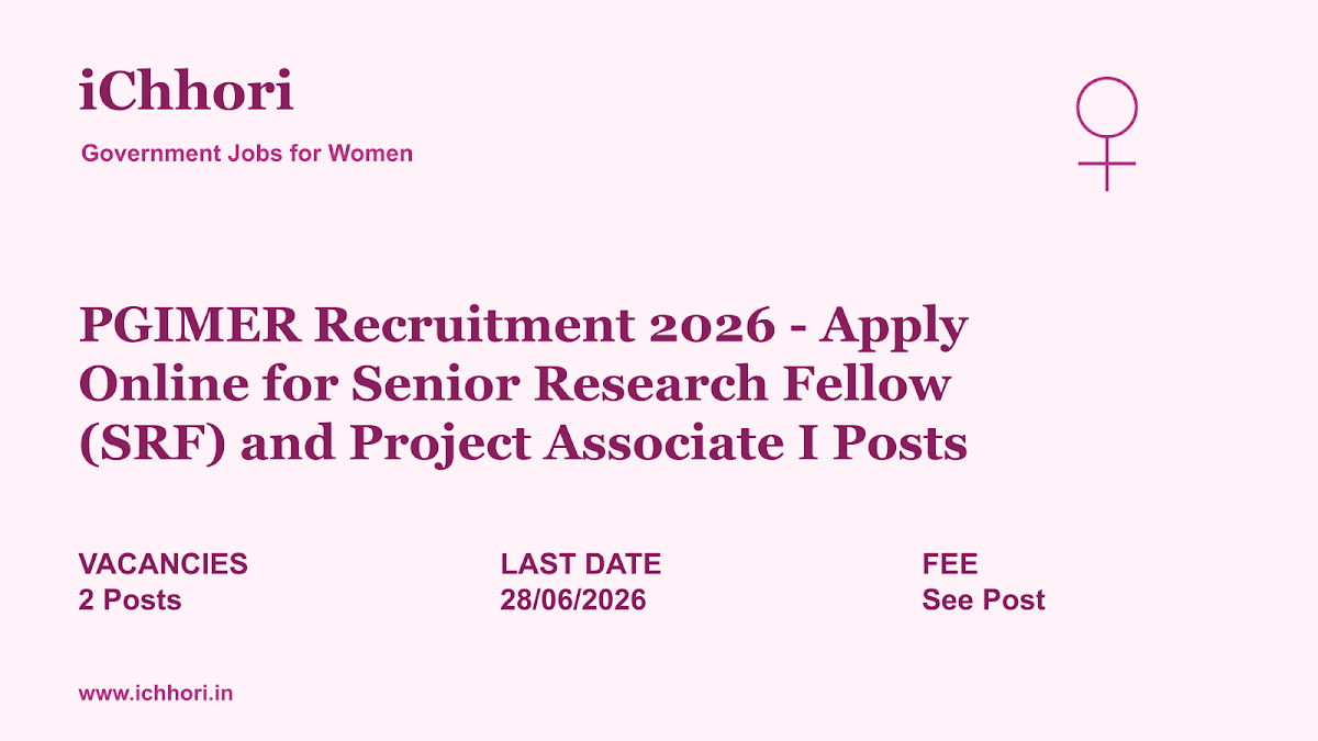 PGIMER Recruitment 2026 - Apply Online for Senior Research Fellow (SRF) and Project Associate I Posts - iChhori