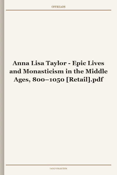Epic Lives and Monasticism in the Middle Ages, 800–1050