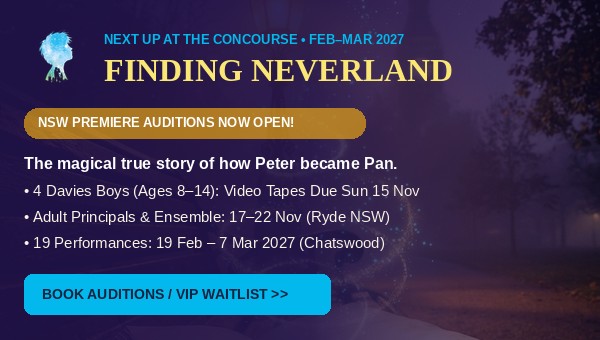 Finding Neverland NSW Premiere - Auditions Now Open & VIP Ticket Waitlist