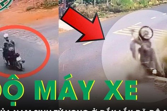 Xe của nam sinh tử vong ở Đắk Lắk không còn nguyên bản, dung tích vọt lên gấp 3 lần - Báo Sức Khỏe &amp; Đời Sống