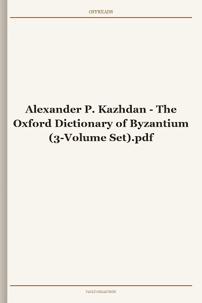 The Oxford Dictionary of Byzantium (3-Volume Set)