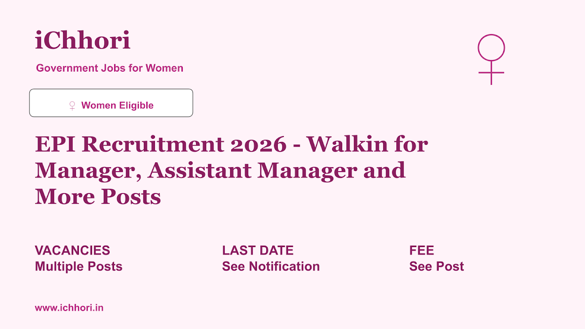 EPI Recruitment 2026 - Walkin for Manager, Assistant Manager and More Posts - iChhori