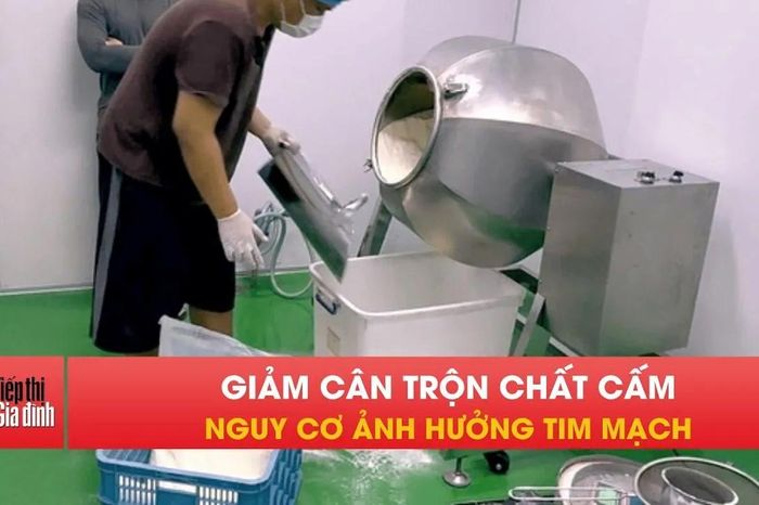 Phát hiện thực phẩm giảm cân trộn chất cấm nguy hiểm - Tạp chí Tiếp thị &amp; Gia đình