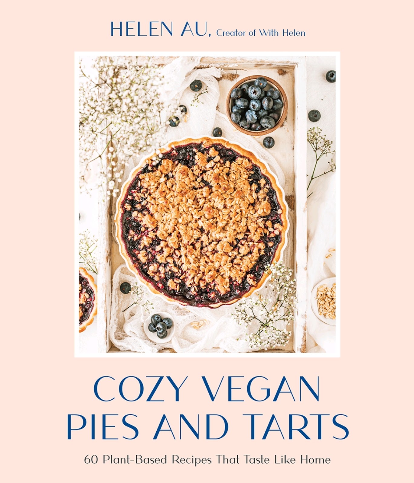 Cozy Vegan Pies and Tarts: 60 Plant-Based Recipes that Taste Like Home *
