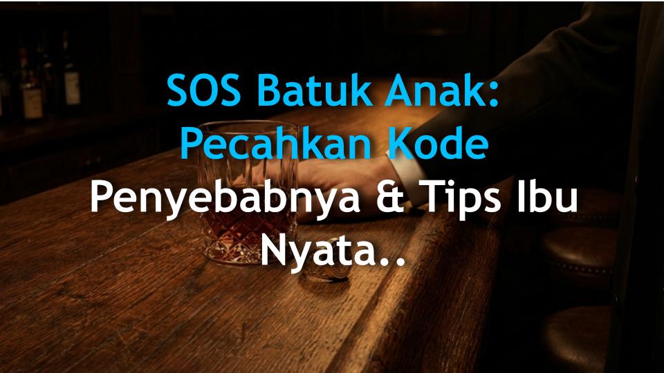 SOS Batuk Anak: Pecahkan Kode Penyebabnya & Tips Ibu Nyata yang Ampuh!
