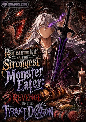 Reincarnated as the Strongest Monster Eater: Revenge on the Tyrant Dragon