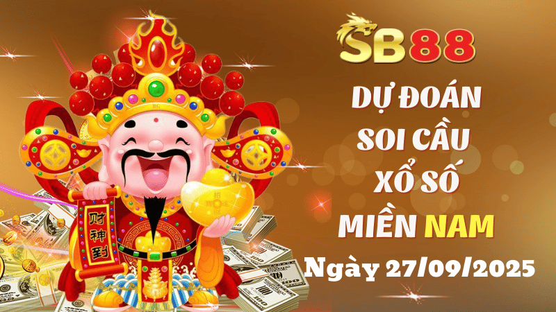Dự Đoán Soi Cầu Xổ Số Miền Nam Ngày 27/09/2025