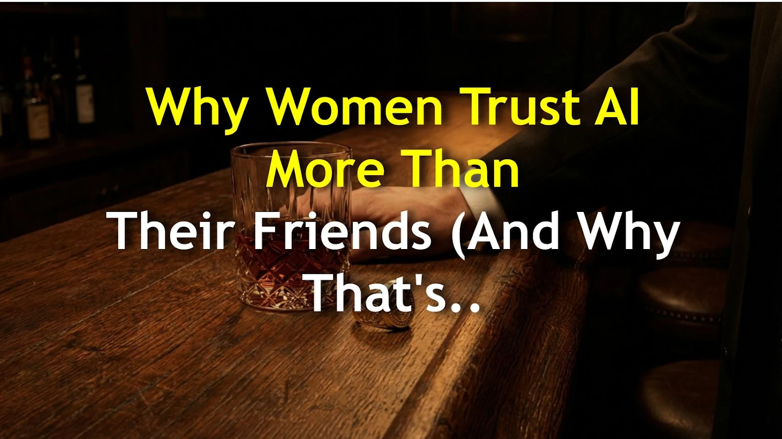 Why Women Trust AI More Than Their Friends (And Why That's a Problem)