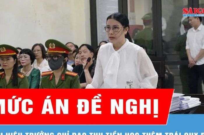Cựu hiệu trưởng Trường THCS Ba Đình bị đề nghị từ 4-5 năm tù - Báo Sài Gòn Giải Phóng