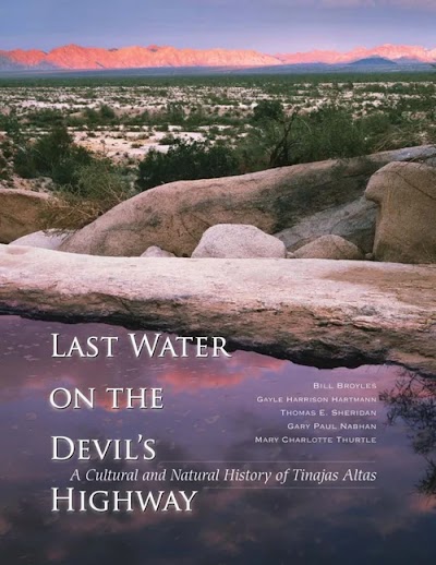 Last Water on the Devil's Highway- A Cultural and Natural History of Tinajas Altas