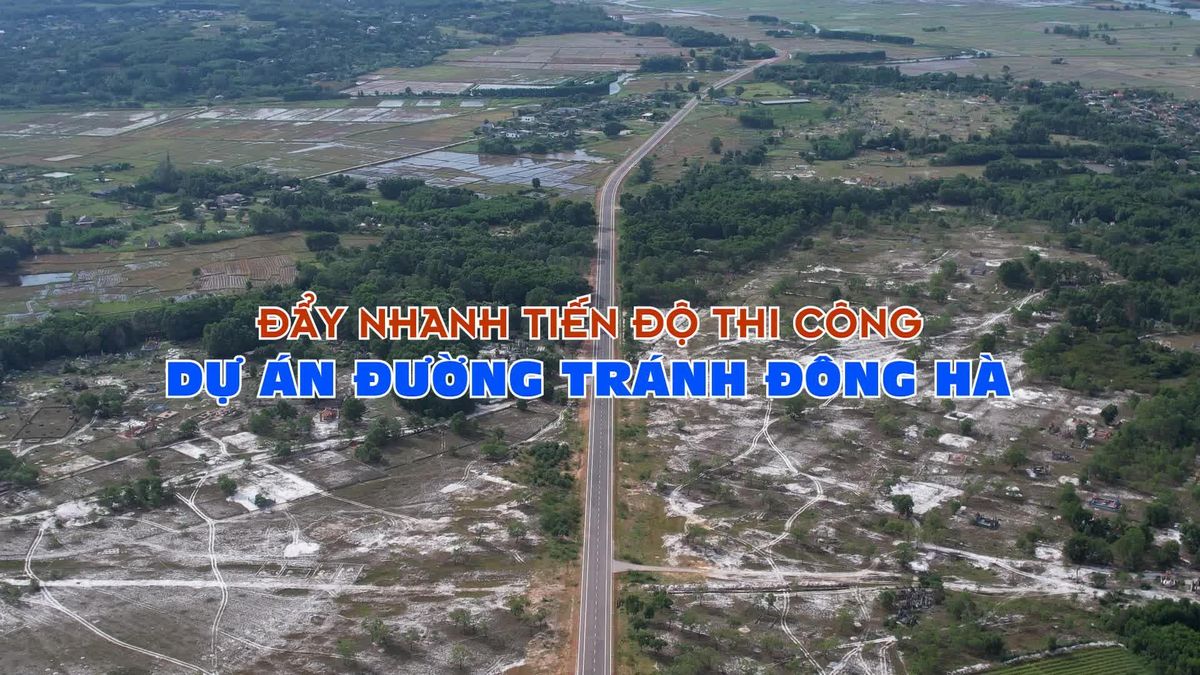 Đẩy nhanh tiến độ thi công dự án Đường tránh Đông Hà - Báo Quảng Trị