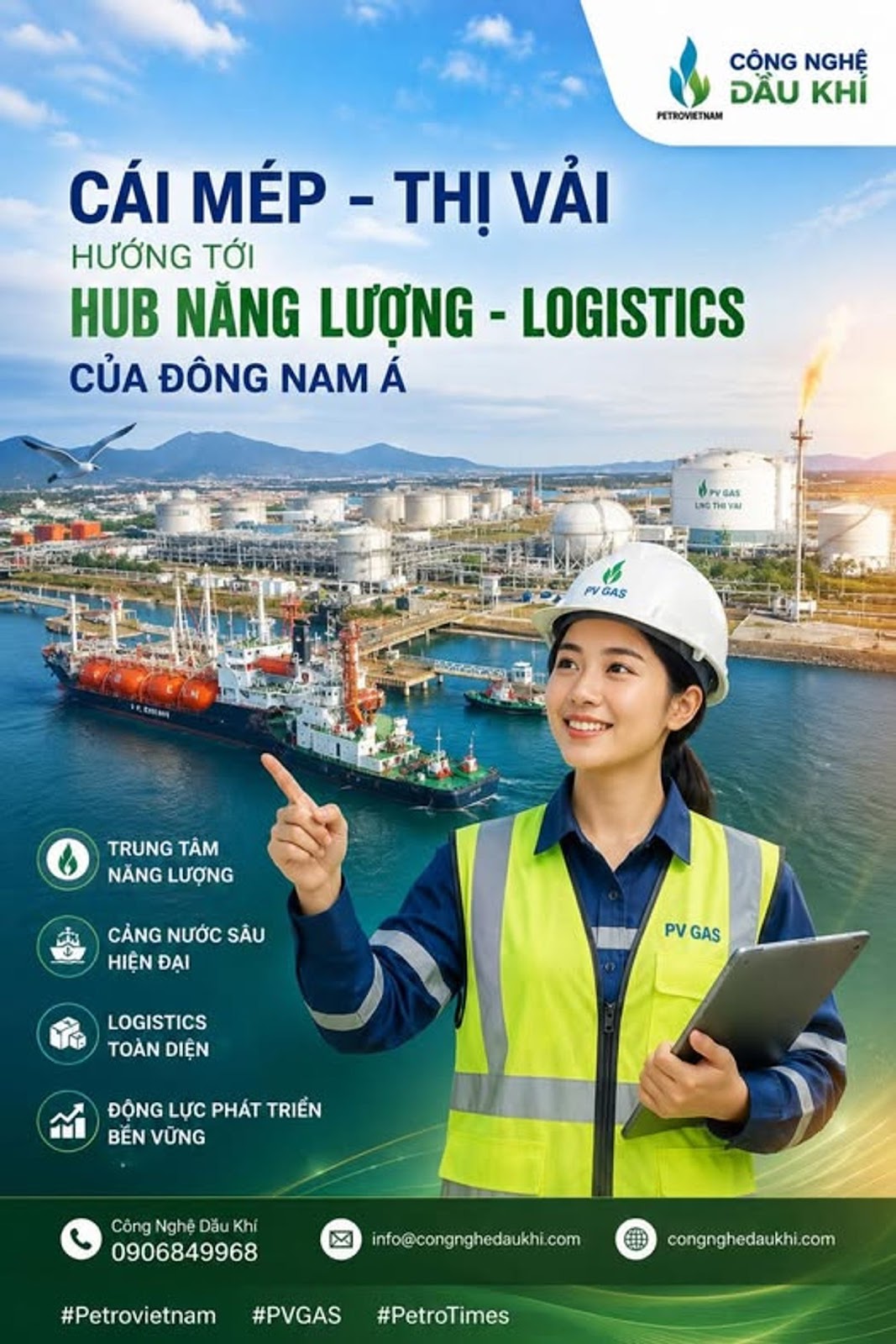 Có thể là hình ảnh về văn bản cho biết 'CÔNG NGHỆ DẦU KHί PETROVIETNAM THỊ VẢI CÁI MÉP HƯỚNG TỚI HUB NĂNG LƯỢNG -LOGISTICS CỦA ĐÔNG NAM Á 1m GAS LNG LNGTHIVAI FVGAS IRTEENL คีรอก TRUNG TÂM NĂNG LƯỢNG CẢNG NƯỚC SÂU HIỆN ĐẠI PV PVGAS GAS LOGISTICS TOÀN DIỆN ĐỘNG LỰC PHÁT TRIỂN BẾN VỮNG Công Nghệ Dầu Khi 0906849968 info@congnghedaukhi.com #Petrovietnam 豊 #PVGAS congnghedaukhi.com #PetroTimes'