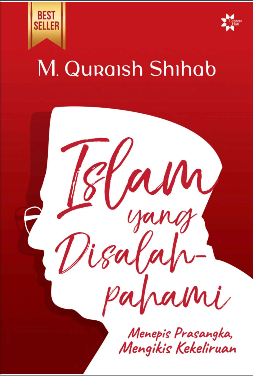 Islam yang Disalahpahami: Menepis Prasangka, Mengikis Kekeliruan