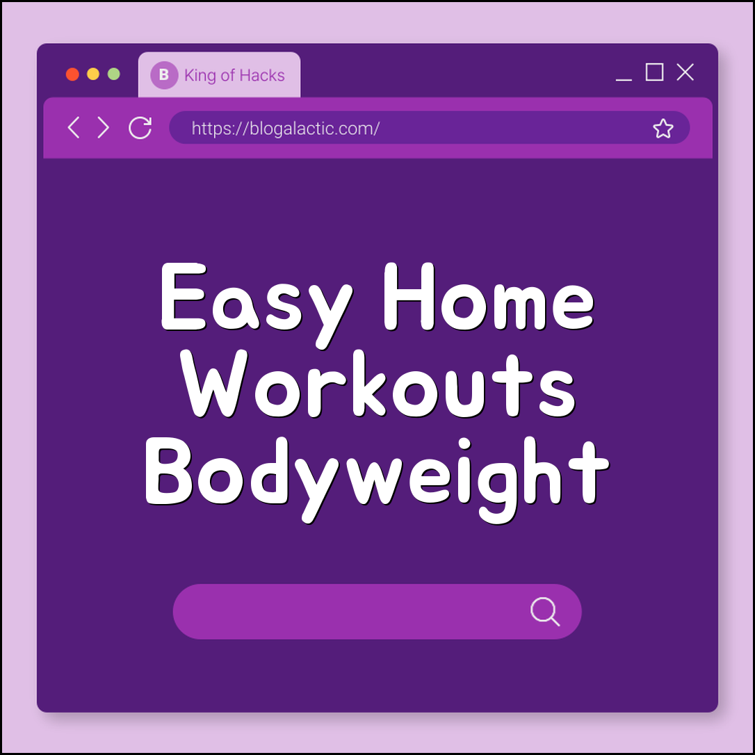 Easy home workouts (bodyweight, strength, cardio)