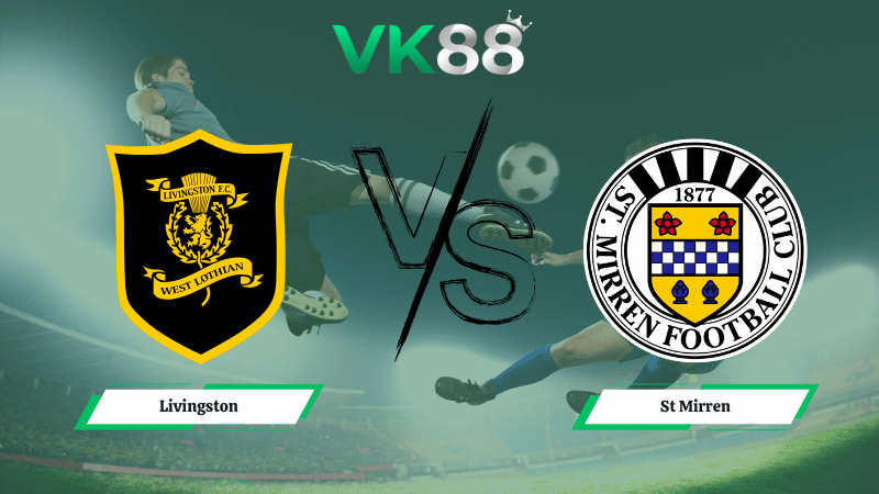 Nhận định soi kèo Livingston vs St Mirren 02h45 ngày 07/01/2026