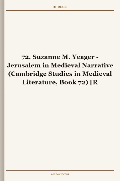 Jerusalem in Medieval Narrative (Cambridge Studies in Medieval Literature, Book 72)
