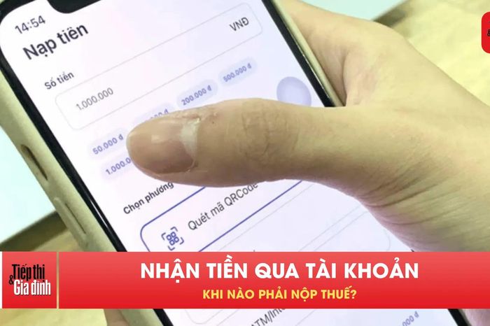 10 trường hợp nhận tiền chuyển khoản không thể 'né' thuế - Tạp chí Tiếp thị &amp; Gia đình