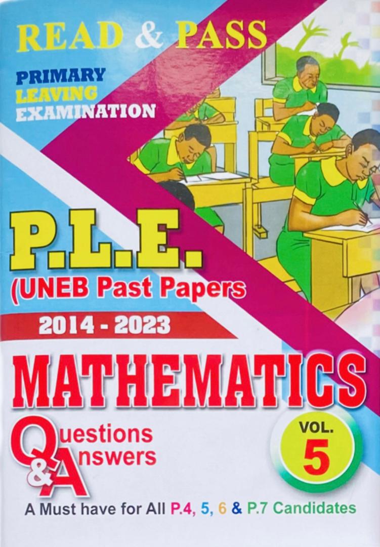 Mathematics Read and Pass P.L.E (UNEB Past Papers 2014-2023)