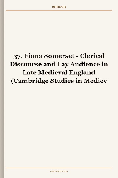 Clerical Discourse and Lay Audience in Late Medieval England (Cambridge Studies in Medieval Literature, Book 37)