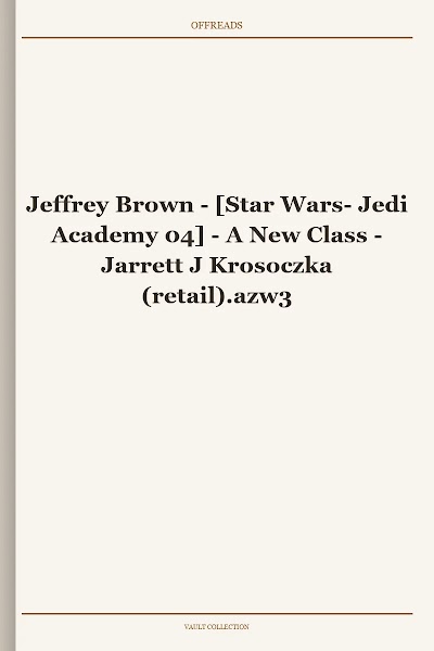 Jeffrey Brown - [Star Wars- Jedi Academy 04] - A New Class - Jarrett J Krosoczka