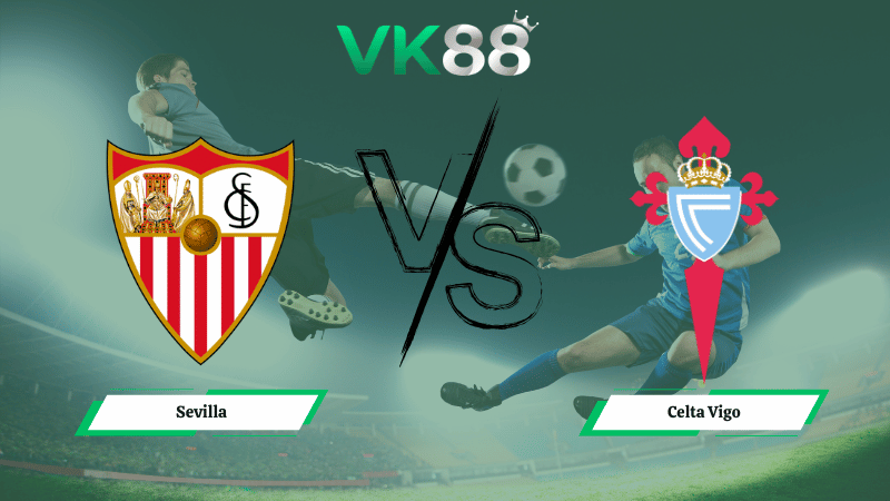 Nhận định soi kèo Sevilla vs Celta Vigo 03h00 ngày 13/01/2026