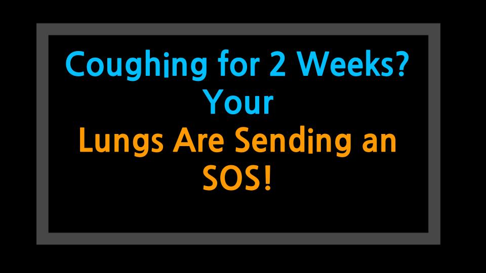 Coughing for 2 Weeks? Your Lungs Are Sending an SOS!