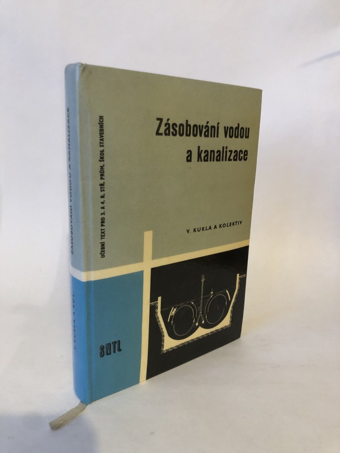 Zásobování vodou a kanalizace pro 3. a 4. ročník středních průmyslových škol stavebních Stud. obor techn. zařízení budov