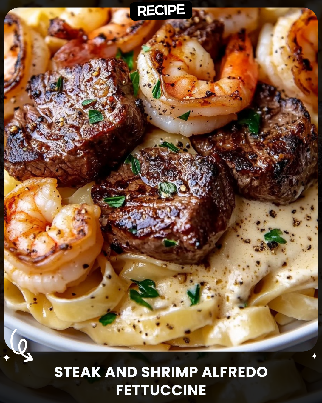 Steak and Shrimp Alfredo Fettuccine
