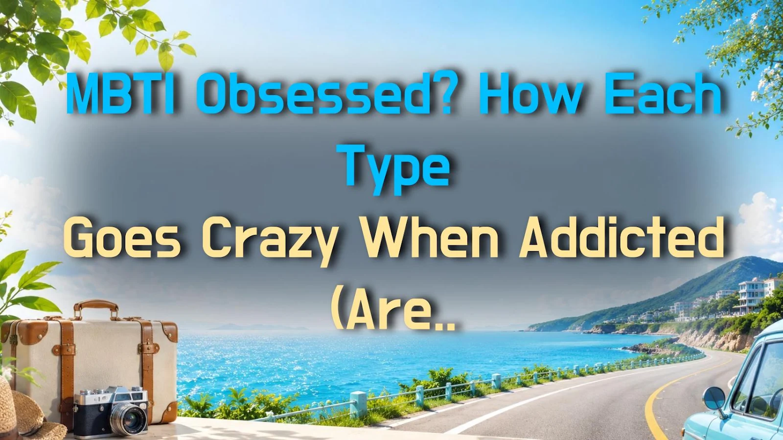 MBTI Obsessed? How Each Type Goes Crazy When Addicted (Are You an MBI-stan?)