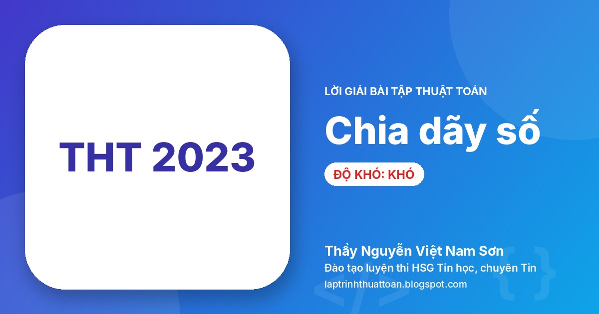 Chia dãy số (Tin học trẻ toàn quốc 2023 – Vòng khu vực miền Bắc & miền Nam – Bảng C1, C2)