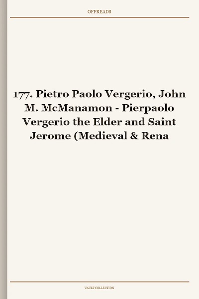 177. Pietro Paolo Vergerio, John M. McManamon