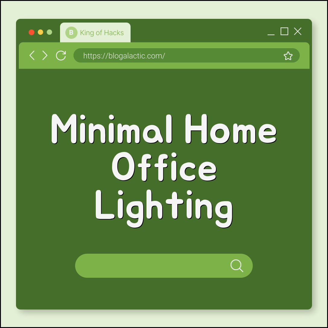 Minimal home office lighting (eye strain, color temp, placement)