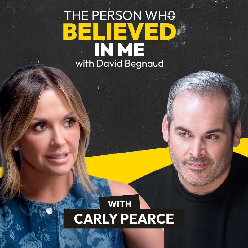 The Person Who Believed In Me with Carly Pearce