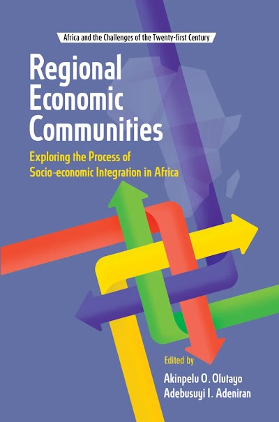 Regional Economic Communities- Exploring the Process of Socio-economic Integration in Africa