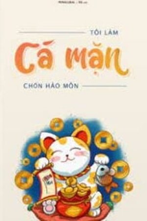Tôi Làm Cá Mặn Chốn Hào Môn