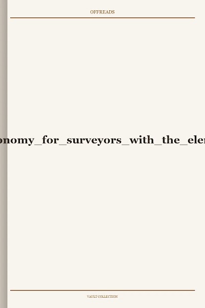 a course of practical astronomy for surveyors with the elements of geodesy 1883