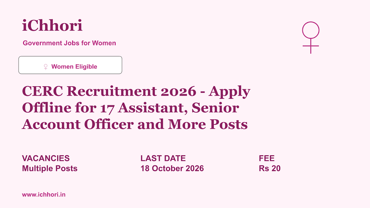 CERC Recruitment 2026 - Apply Offline for 17 Assistant, Senior Account Officer and More Posts - iChhori