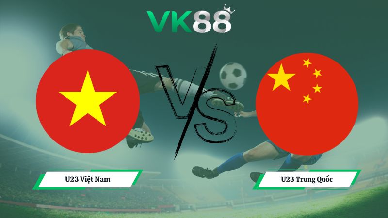 Nhận định soi kèo U23 Việt Nam vs U23 Trung Quốc 22h30 ngày 20/01/2026